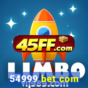 54999 bet com